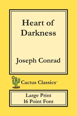 Cuore di tenebra (Cactus Classics Large Print): Carattere a 16 punti; testo grande; caratteri grandi - Heart of Darkness (Cactus Classics Large Print): 16 Point Font; Large Text; Large Type