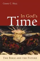 Nel tempo di Dio: La Bibbia e il futuro - In God's Time: The Bible and the Future