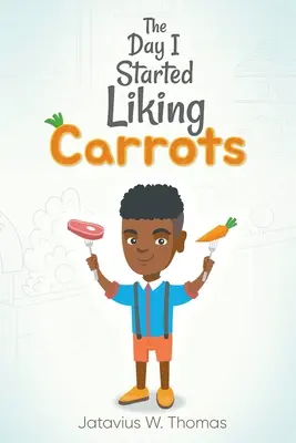 Il giorno in cui iniziarono a piacermi le carote - The Day I Started Liking Carrots