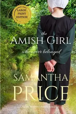 La ragazza amish che non è mai appartenuta (LARGE PRINT) - The Amish Girl Who Never Belonged LARGE PRINT