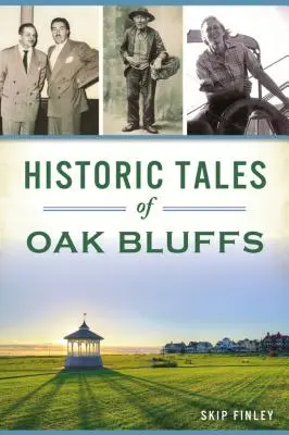 Racconti storici di Oak Bluffs - Historic Tales of Oak Bluffs