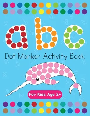 Libro di attività sui marcatori a punti! ABC Imparare le lettere dell'alfabeto dai 3 ai 5 anni - Dot Markers Activity Book! ABC Learning Alphabet Letters ages 3-5