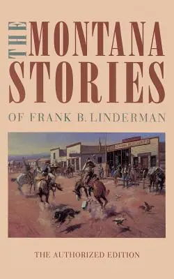 Le storie del Montana di Frank B. Linderman - The Montana Stories of Frank B. Linderman