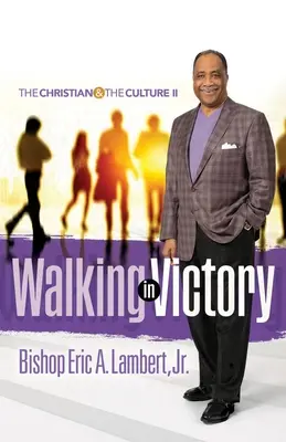 Camminare nella vittoria: Il cristiano e la cultura II - Walking in Victory: The Christian and the Culture II