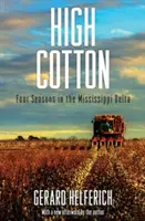 High Cotton: Quattro stagioni nel Delta del Mississippi - High Cotton: Four Seasons in the Mississippi Delta