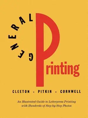 Stampa generale: Guida illustrata alla stampa tipografica - General Printing: An Illustrated Guide to Letterpress Printing