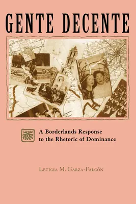 Gente Decente: Una risposta delle terre di confine alla retorica del dominio - Gente Decente: A Borderlands Response to the Rhetoric of Dominance
