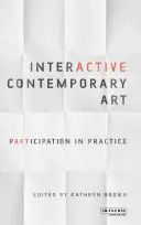 Arte contemporanea interattiva: Partecipazione nella pratica - Interactive Contemporary Art: Participation in Practice