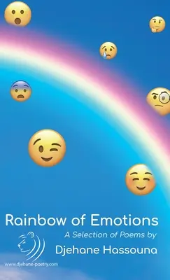 L'arcobaleno delle emozioni: Una selezione di poesie di Djehane Hassouna - Rainbow of Emotions: A Selection of Poems by Djehane Hassouna