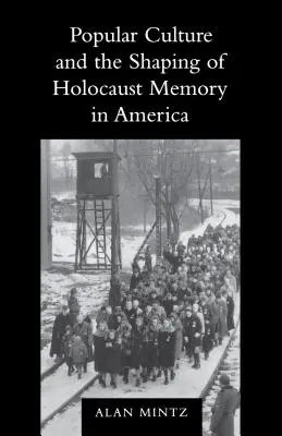 La cultura popolare e la formazione della memoria dell'Olocausto in America - Popular Culture and the Shaping of Holocaust Memory in America