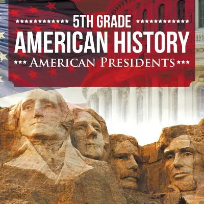 Storia americana di quinta elementare: I presidenti americani - 5th Grade American History: American Presidents