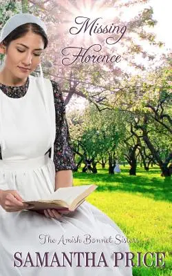 Missing Florence: Romanticismo Amish - Missing Florence: Amish Romance