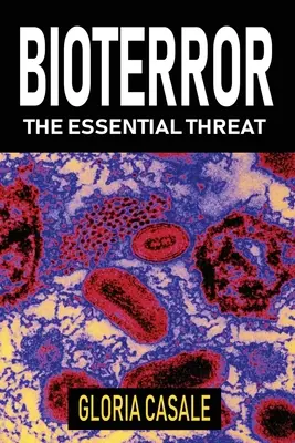 Bioterrore: La minaccia essenziale - Bioterror: The Essential Threat