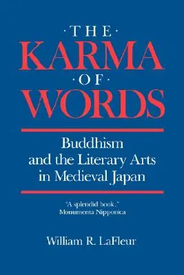 Il karma delle parole: Buddismo e arti letterarie nel Giappone medievale - The Karma of Words: Buddhism and the Literary Arts in Medieval Japan