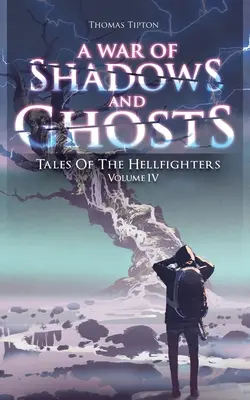 Guerra di ombre e fantasmi: Racconti degli Hellfighters Volume 4 - War of Shadows and Ghosts: Tales of the Hellfighters Volume 4