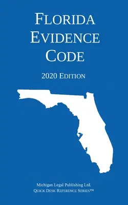 Codice delle prove della Florida; edizione 2020 - Florida Evidence Code; 2020 Edition