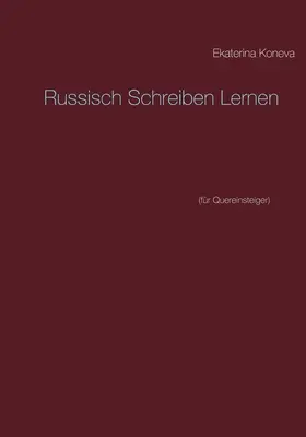 Imparare il russo (fr Quereinsteiger) - Russisch Schreiben Lernen: (fr Quereinsteiger)