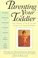 Genitorialità del bambino: La guida dell'esperto agli anni più difficili e teneri - Parenting Your Toddler: The Expert's Guide to the Tough and Tender Years