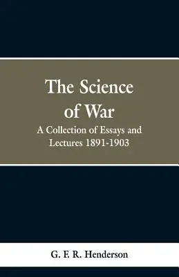 La scienza della guerra: una raccolta di saggi e conferenze, 1891-1903 - The Science of War: A Collection of Essays and Lectures, 1891-1903