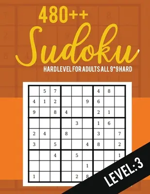 Sudoku: Livello difficile per adulti Tutti 9*9 Difficile 480++ Sudoku livello: 3 - Libri di Sudoku Difficile - Libri di Sudoku a stampa grande - Sudoku: Hard Level for Adults All 9*9 Hard 480++ Sudoku level: 3 - Sudoku Puzzle Books Hard - Large Print Sudoku Puzzle Books