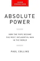 Potere assoluto: Come il Papa è diventato l'uomo più influente del mondo - Absolute Power: How the Pope Became the Most Influential Man in the World