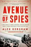 Il viale delle spie: Una storia vera di terrore, spionaggio e dell'eroica resistenza di una famiglia americana nella Parigi occupata dai nazisti - Avenue of Spies: A True Story of Terror, Espionage, and One American Family's Heroic Resistance in Nazi-Occupied Paris