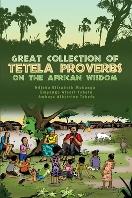 Grande raccolta di proverbi tetela sulla saggezza africana - Great Collection of Tetela Proverbs on the African Wisdom