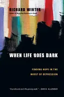 Quando la vita diventa buia: trovare la speranza nel mezzo della depressione - When Life Goes Dark: Finding Hope in the Midst of Depression