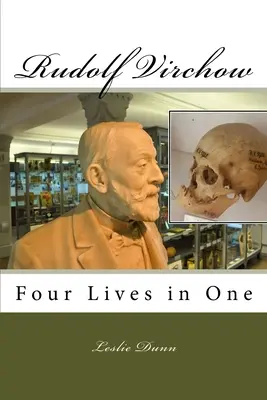 Rudolf Virchow: Quattro vite in una - Rudolf Virchow: Four Lives in One