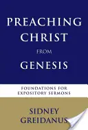 Predicare Cristo dalla Genesi: Fondamenti per sermoni espositivi - Preaching Christ from the Genesis: Foundations for Expository Sermons