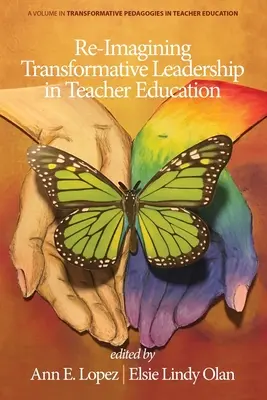 Re-Immaginare la leadership trasformativa nella formazione degli insegnanti - Re-Imagining Transformative Leadership in Teacher Education