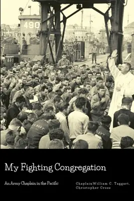 La mia congregazione combattente: Un cappellano dell'esercito nel Pacifico - My Fighting Congregation: An Army Chaplain in the Pacific