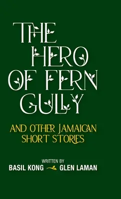 L'eroe di Fern Gully e altri racconti giamaicani (copertina rigida) - The Hero of Fern Gully and Other Jamaican Short Stories (Hardcover)