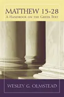 Matteo 15-28: Un manuale sul testo greco - Matthew 15-28: A Handbook on the Greek Text