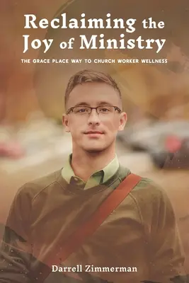 Recuperare la gioia del ministero: La via del luogo di grazia per il benessere dei lavoratori della Chiesa - Reclaiming the Joy of Ministry: The Grace Place Way to Church Worker Wellness