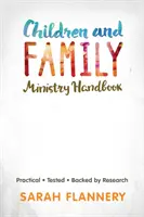 Manuale di ministero dei bambini e della famiglia: Pratico.Testato.Sostenuto dalla Ricerca. - Children and Family Ministry Handbook: Practical.Tested.Backed by Research.