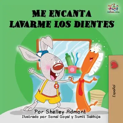 Me encanta lavarme los dientes: Mi piace lavarmi i denti (Edizione spagnola) - Me encanta lavarme los dientes: I Love to Brush My Teeth (Spanish Edition)