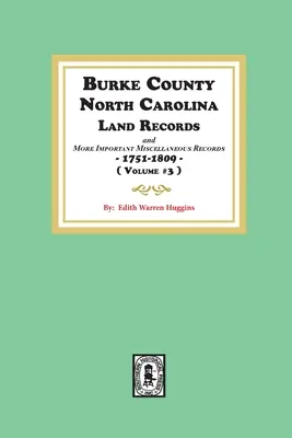 Documenti catastali della contea di Burke, Carolina del Nord e altri importanti documenti vari 1751-1809. ( Volume #3 ) - Burke County, North Carolina Land Records and more important Miscellaneous Records 1751-1809. ( Volume #3 )