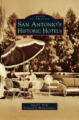 Gli hotel storici di San Antonio - San Antonio's Historic Hotels