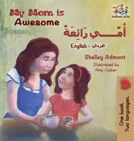 La mia mamma è fantastica (libro per bambini in inglese e arabo): Libro arabo per bambini - My Mom is Awesome (English Arabic children's book): Arabic book for kids