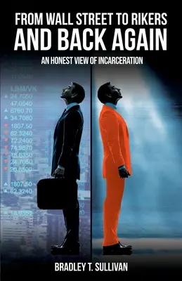 Da Wall Street a Rikers e ritorno: una visione onesta dell'incarcerazione - From Wall Street to Rikers and Back Again: an Honest View of Incarceration