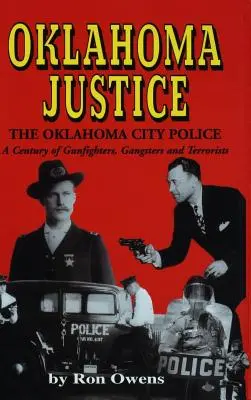Giustizia in Oklahoma: Un secolo di pistoleri, gangster e terroristi - Oklahoma Justice: A Century of Gunfighters, Gangsters and Terrorists
