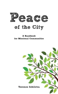 La pace della città: Un manuale per le comunità missionarie - Peace of the City: A Handbook for Missional Communities