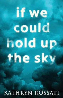 Se potessimo reggere il cielo - If We Could Hold Up The Sky