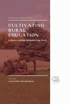 Coltivare l'educazione rurale: Un approccio incentrato sulle persone per gli Stati - Cultivating Rural Education: A People-Focused Approach for States