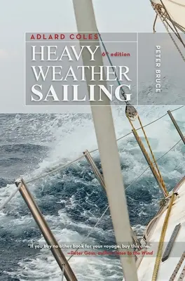 Vela con tempo pesante di Adlard Coles, sesta edizione - Adlard Coles' Heavy Weather Sailing, Sixth Edition