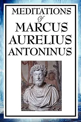 Meditazioni di Marco Aurelio Antonino - Meditations of Marcus Aurelius Antoninus