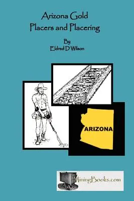 Placers d'oro e placering in Arizona - Arizona Gold Placers and Placering