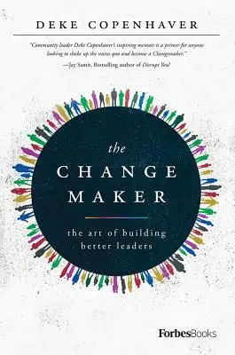 Il Changemaker: L'arte di costruire leader migliori - The Changemaker: The Art of Building Better Leaders