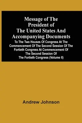 Messaggio del Presidente degli Stati Uniti e documenti di accompagnamento alle due Camere del Congresso all'inizio della seconda sessione del Congresso. - Message Of The President Of The United States And Accompanying Documents To The Two Houses Of Congress At The Commencement Of The Second Session Of Th